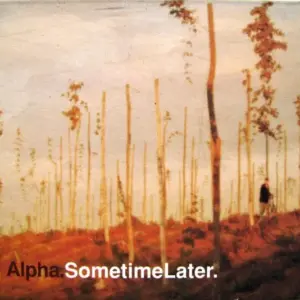 Alpha – Sometime Later
