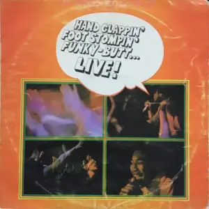 Geno Washington & The Ram Jam Band – Hand Clappin' Foot Stompin' Funky-Butt... Live!