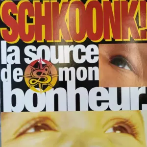 Schkoonk! – La Source De Mon Bonheur
