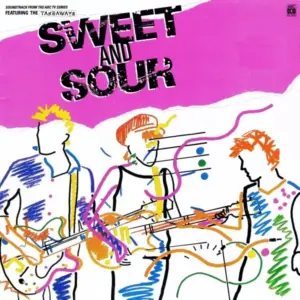 Takeaways, The – Sweet & Sour