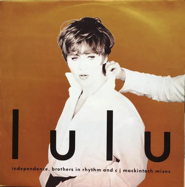 Lulu – Independence (Brothers In Rhythm and CJ Mackintosh Mixes)