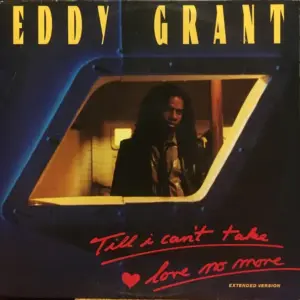 Eddy Grant – Till I Can't Take Love No More 