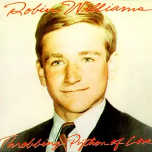 Robin Williams – Throbbing Python Of Love