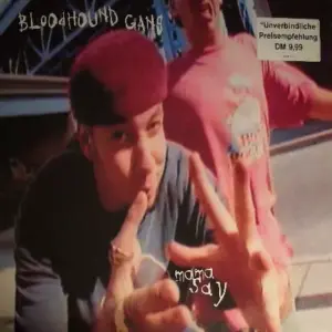 Bloodhound Gang – Mama Say