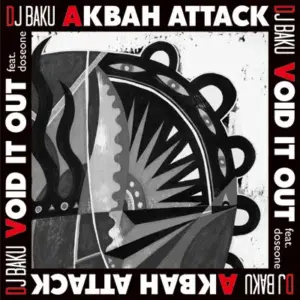 DJ Baku – Akbah Attack / Void It Out