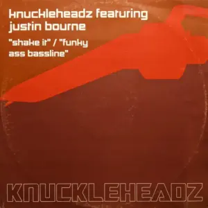 Knuckleheadz Featuring Justin Bourne – Shake It / Funky Ass Bassline