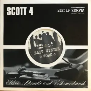 Scott 4 – Elektro Akoustic Und Volksmechanik