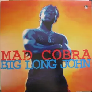 Mad Cobra – Big Long John