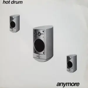 Hot Drum – Anymore