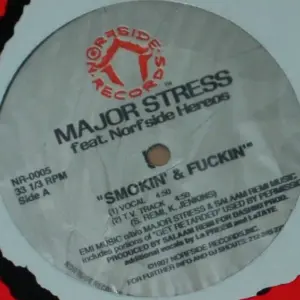Major Stress Featuring Norfside Heroes – Smokin' & Fuckin'