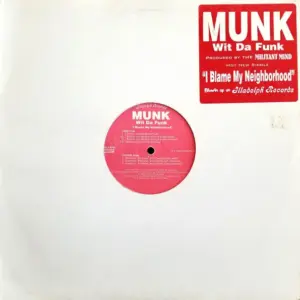 Munk Wit Da Funk – I Blame My Neighborhood