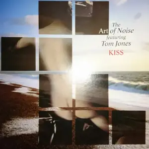 Art Of Noise, The Featuring Tom Jones – Kiss