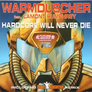 Warmduscher Feat. Lamont Humphrey – Hardcore Will Never Die