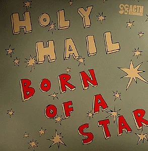 Holy Hail – Born Of A Star