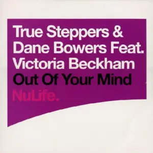 True Steppers & Dane Bowers Feat. Victoria Beckham – Out Of Your Mind