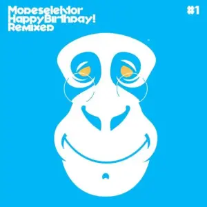 Modeselektor – Happy Birthday! Remixed #1