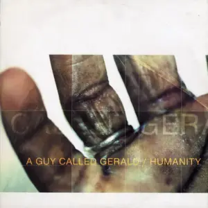 A Guy Called Gerald – Humanity