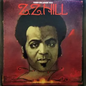 Z.Z. Hill – Keep On Lovin' You