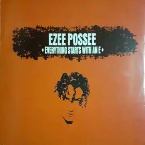 E-Zee Possee – Everything Starts With An E