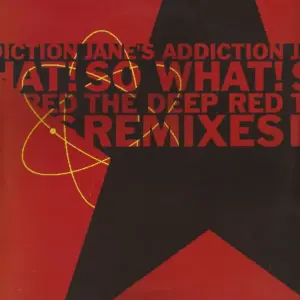 Jane's Addiction – So What! (The Deep Red Remixes)