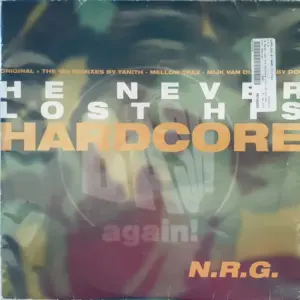 N.R.G. – He Never Lost His Hardcore (The '99 Remixes)