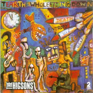 Higsons, The – Tear The Whole Thing Down
