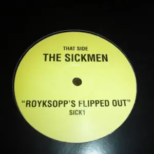 Sickmen, The – Royksopp's Flipped Out