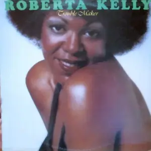Roberta Kelly – Trouble Maker