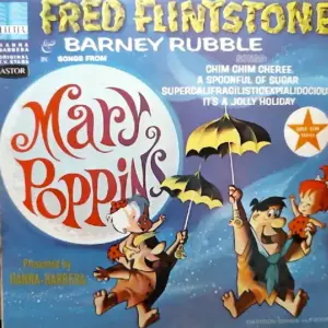 Fred Flintstone & Barney Rubble (4) – Songs From Mary Poppins