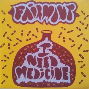 Fairmont – I Need Medicine