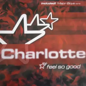 Charlotte Mahoney – Feel So Good (Included! Major Boys Remix)