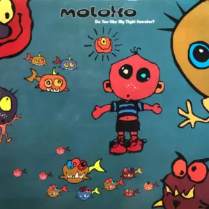 Moloko – Do You Like My Tight Sweater?
