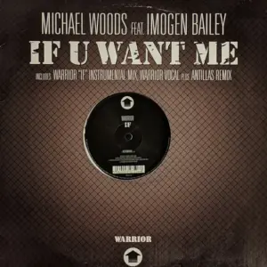 Michael Woods Feat. Imogen Bailey – If U Want Me