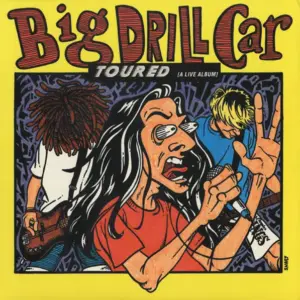 Big Drill Car – Toured [A Live Album]
