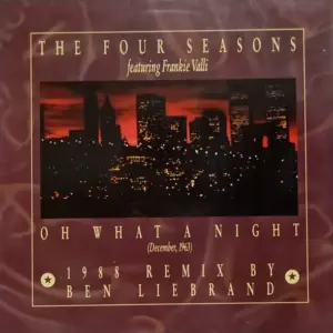 Four Seasons, The Featuring Frankie Valli – Oh What A Night (December, 1963) (1988 Remix By Ben Liebrand)