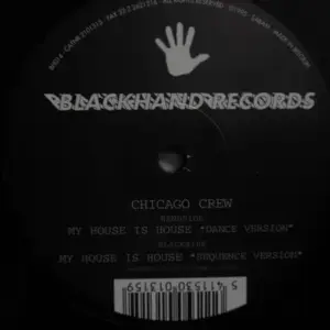 Chicago Crew – My House Is House