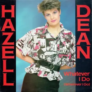 Hazell Dean – Whatever I Do (Wherever I Go)