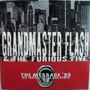 Grandmaster Flash & The Furious Five – The Message 95' (Die Fantastischen Vier Remix)