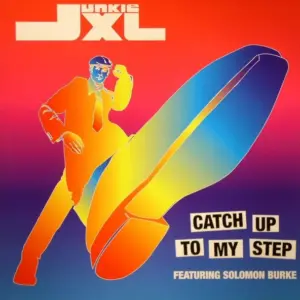 Junkie XL Featuring Solomon Burke – Catch Up To My Step
