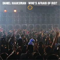 Daniel Haaksman – Who's Afraid Of Rio?