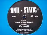 Anti-Static (2) – Time 2 Get Down / Fly-Acid