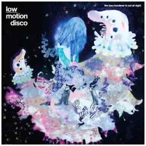 Low Motion Disco – The Low Murderer Is Out At Night
