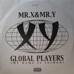 Mr. X & Mr. Y – Global Players (My Name Is Techno)