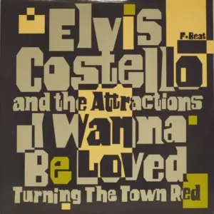 Elvis Costello & The Attractions – I Wanna Be Loved