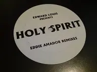 Edward Louis – Holy Spirit (Eddie Amador Remixes)