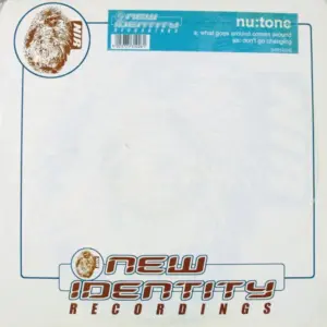 Nu:Tone – What Goes Around Comes Around / Don't Go Changing