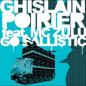 Ghislain Poirier Feat. Zulu (2) – Go Ballistic
