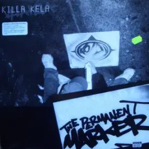Killa Kela – The Permanent Marker