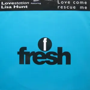 Lovestation Featuring Lisa Hunt – Love Come Rescue Me