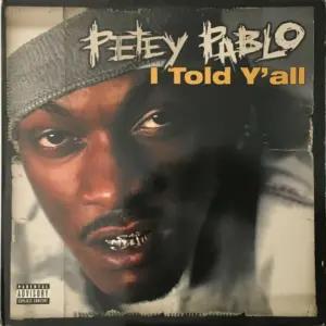 Petey Pablo – I Told Y'all
